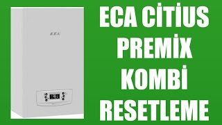 ECA Citius Premix Kombi Resetleme Nasıl Yapılır [upl. by Lohcin]