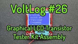 Voltlog 26  Graphical LCD TransistorComponent Tester [upl. by Petr]