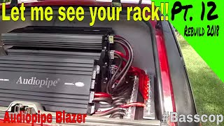 Let me see your rack  Audiopipe Blazer 20 build Pt 12 [upl. by Ahsinrev410]