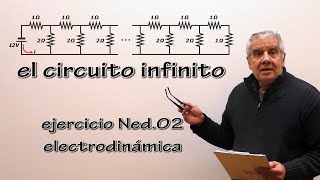 Ejercicio Ned02  Electrodinámica El circuito infinito [upl. by Notsniw]