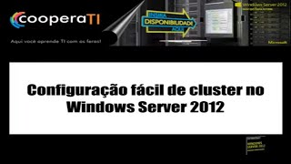 BEXPERT  Windows Server League  Configuração fácil de cluster no Windows Server 2012 [upl. by Jump]