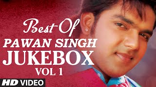 Best Of Pawan Singh Vol 1  Bhojpuri Video Jukebox [upl. by Menken681]