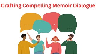 Crafting Compelling Dialogue for Memoir Writers [upl. by Ecnar]