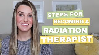 The Steps for Becoming a Radiation Therapist [upl. by Madelena490]