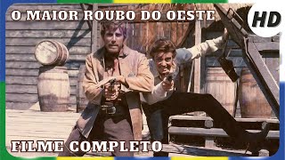 O Maior Roubo do Oeste  Faroeste  Filme Completo em Português [upl. by Bron]