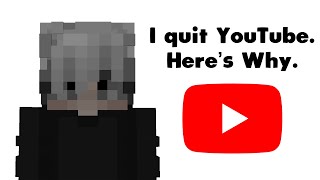 Why I Quit Youtube [upl. by Esalb]