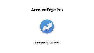 AccountEdge Pro US  2021 Enhancements [upl. by Ahsirtal]