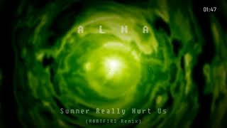 ALMA — Summer Really Hurt Us HARTFIR3 Remix [upl. by Ivana]