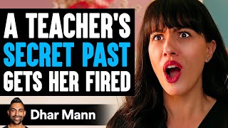 Teachers SECRET PAST Gets Her FIRED What Happens Next Is Shocking  Dhar Mann Studios [upl. by Rothenberg]