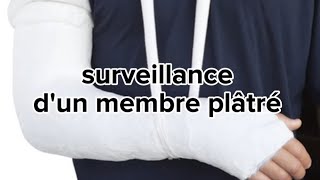 surveillance dun membre plâtré [upl. by Sherer]