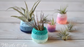 Crochet Tutorial How to Make Air Plant Pots [upl. by Nivk]