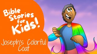 Bible Stories for Kids Josephs Colorful Coat [upl. by Marice137]