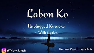 Labon Ko Unplugged Karaoke With Lyrics KK  Bhool Bhulaiya  Free Copyright  TRICKY RITESH [upl. by Ainolloppa791]