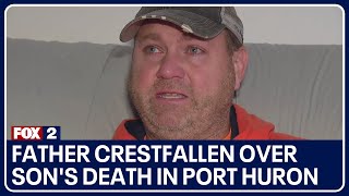 Father crestfallen over sons death in Port Huron [upl. by Anesor]