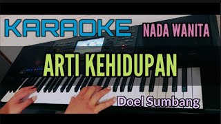 Karaoke ARTI KEHIDUPAN Doel Sumbang Nada Wanita [upl. by Herv648]