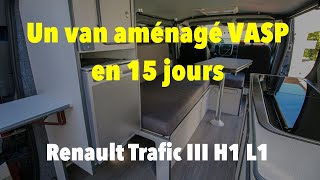 Un van aménagé VASP en 15 jours 🚐 🚧 🏄‍♂️  Renault Trafic H1 L1  Van conversion à partir de kits [upl. by Genaro]