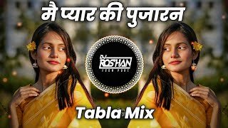 Main Pyar Ki Pujaran  Tabla Beat Mix  Dj Roshan Pune  Its Roshya Style [upl. by Seow305]