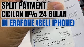 BELI HP IPHONE amp SAMSUNG CICILAN 0 DI ERAFONE  BISA SPLIT PAYMENT CASH amp CICILAN 24 BULAN 0 [upl. by Neelyaj]