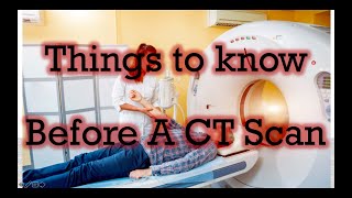 Things To Know Before Undergoing A CT scan [upl. by Lussier407]