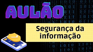 AULA SEGURANÇA DA INFORMAÇÃO aprenda o essencial em 35 Minutos [upl. by Enyleve]