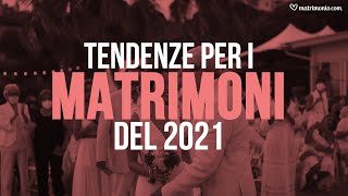 TENDENZE MATRIMONIO 2021 [upl. by Aved678]