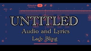 Untitled Audio and Lyrics Lady Bling [upl. by Saretta]