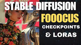 Stable Diffusion  Checkpoints and LoRAs the Basics  Fooocus [upl. by Ciri]