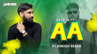 Aa  Roach Killa Exclusive Remix  DJ Ankish  Arif Lohar  Deep Jandu  New Song 2024 [upl. by Glantz]