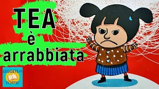 Tea è arrabbiata  Il Libro delle Emozioni  Audiolibro illustrato per bambini [upl. by Tompkins]