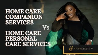 Home Care Homemaker Companion Care Services vs Home Care Personal Care Services [upl. by Croom32]