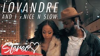 Lovandre  And I x Nice amp Slow Official Video shot by leotheleovisuals [upl. by Phillips]