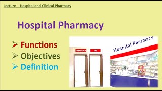 Hospital pharmacy Definition objectives and functions of Hospital Pharmacy in Hindi [upl. by Doak399]