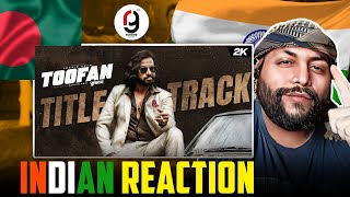 Toofan Title Track তুফান  Shakib Khan  Arif Rahman Joy  Naved  Tahsan  INDIAN REACTION BY RG [upl. by Admama542]