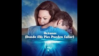 Océanos Dónde Mis Pies Pueden Fallar Hillsong En Español [upl. by Aiset]