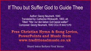 If Thou But Suffer God To Guide Thee  Hymn Lyrics amp Music [upl. by Palma]