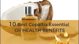 10 Best Copaiba Essential Oil Health Benefits [upl. by Mich820]