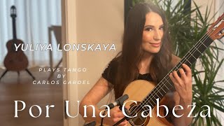 Por Una Cabeza  Tango by Carlos Gardel  Yuliya Lonskaya [upl. by Ellehsal]