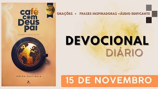 DEVOCIONAL Café com Deus pai  15 de Novembro [upl. by Pirnot267]