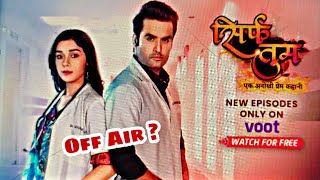 Sirf Tum शो पर मंडराया खतरा Voot से भी होगा off Air सामने आई चौंकाने वाली खबर [upl. by Blanca150]