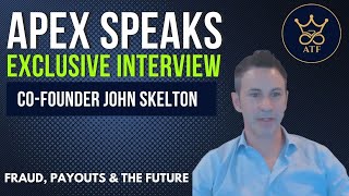 Inside Apex Trader Funding Exclusive Interview with CoFounder John Skelton [upl. by Gnagflow241]