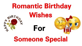 Romantic Birthday Wishes for Someone special [upl. by Akehsar90]