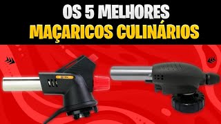 OS 5 MELHORES MAÇARICOS CULINÁRIOS [upl. by Frechette]