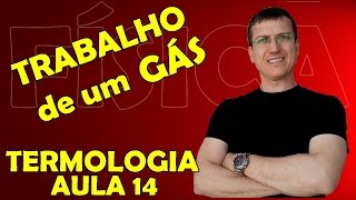 TRABALHO NAS TRANSFORMAÇÕES GASOSAS  TERMOLOGIA  Aula 14  Prof Boaro [upl. by Morten449]