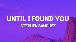 Stephen Sanchez  Until I Found You Lyrics [upl. by Aruabea458]