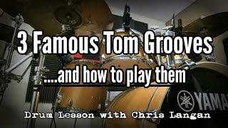 3 Famous Tom Grooves  Drum Lesson with Chris Langan [upl. by Colas]