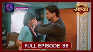 Gehna Zevar Ya Zanjeer  New Show  Full Episode 36  31 Aug 2024  Dangal TV [upl. by Mall240]