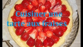 Cuisiner une tarte aux fraises [upl. by Vivia]