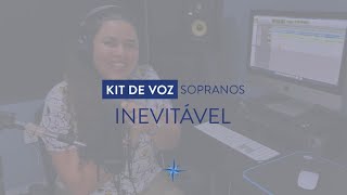 Kit de Voz  Inevitável  Soprano [upl. by Philbin]