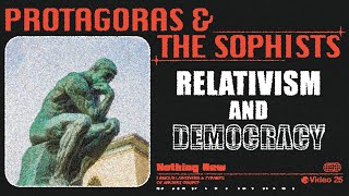 Protagoras amp The Sophists Relativism and Democracy [upl. by Nessie225]