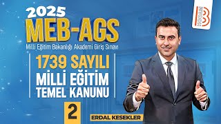 MEB  AGS  Mevzuat  1739 Sayılı Milli Eğitim Temel Kanunu 2  Erdal KESEKLER  2025 [upl. by Weight320]